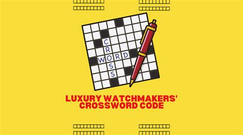 luxury swiss watchmaker crossword.